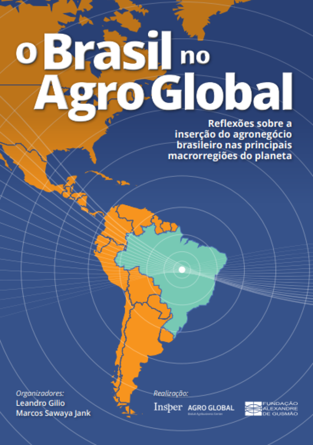 O Brasil no Agro Global: Reflexões sobre a inserção do agronegócio brasileiro nas principais macrorregiões do planeta