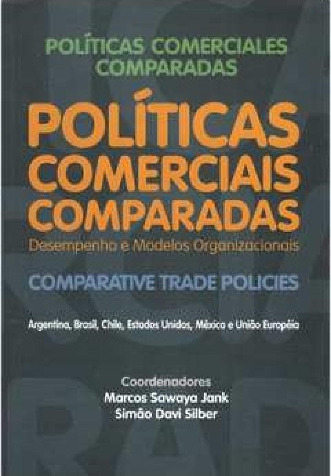 Políticas Comerciais Comparadas: Desempenho e Modelos Organizacionais